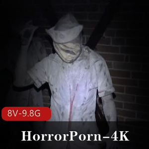 HorrorPorn高清4K系列猎奇口味重，特效服饰，剧情精彩，修女护士屠夫特种兵，科幻类，下载观看