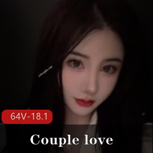 国宝级女神CoupleLove视频曝光，64V18.1G超高价福利展示，三人游画面惊艳外网